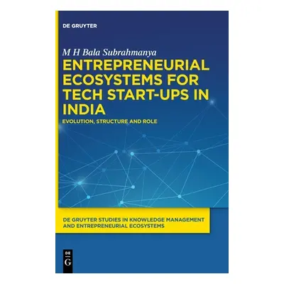 "Entrepreneurial Ecosystems for Tech Start-ups in India" - "" ("Bala Subrahmanya M. H.")