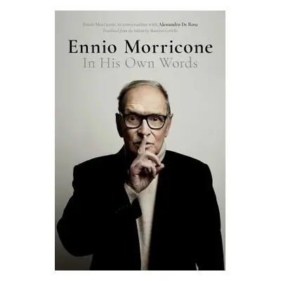 "Ennio Morricone: In His Own Words" - "" ("de Rosa Alessandro")