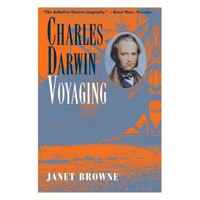 "Charles Darwin: Voyaging" - "" ("Browne E. Janet")