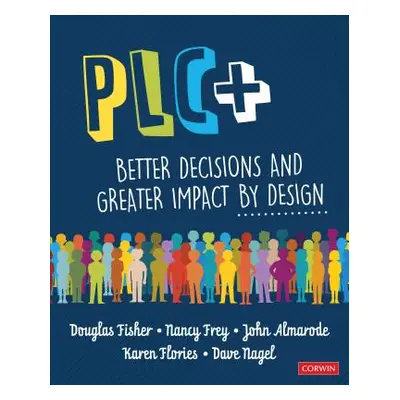 "Plc+: Better Decisions and Greater Impact by Design" - "" ("Fisher Douglas")