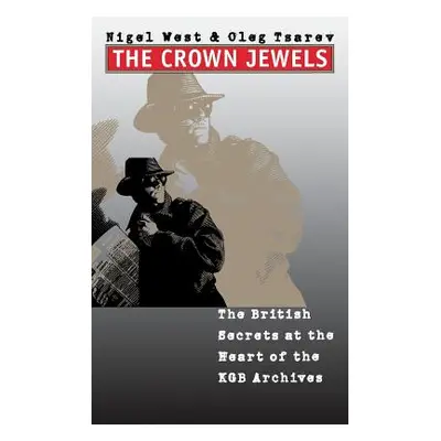 "The Crown Jewels: The British Secrets at the Heart of the KGB Archives" - "" ("West Nigel")