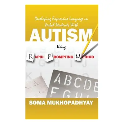 "Developing Expressive Language in Verbal Students With Autism Using Rapid Prompting Method" - "