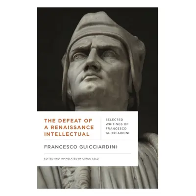 "The Defeat of a Renaissance Intellectual" - "" ("Guicciardini Francesco")