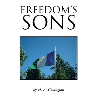 "Freedom's Sons" - "" ("Covington H. A.")