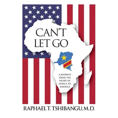 "Can't Let Go" - "" ("Tshibangu Raphael")