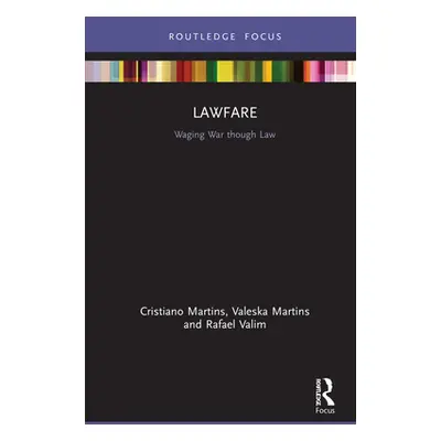 "Lawfare: Waging War Through Law" - "" ("Martins Cristiano")