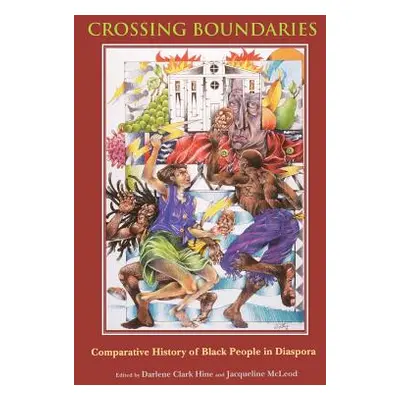 "Crossing Boundaries: Comparative History of Black People in Diaspora" - "" ("Hine Darlene Clark