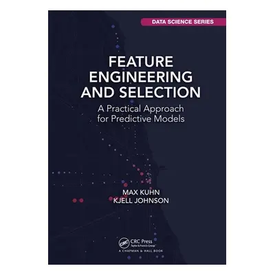 "Feature Engineering and Selection: A Practical Approach for Predictive Models" - "" ("Kuhn Max"