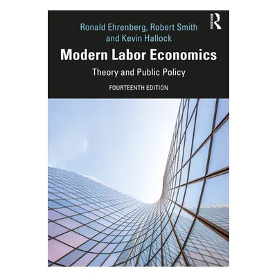 "Modern Labor Economics: Theory and Public Policy" - "" ("Ehrenberg Ronald G.")