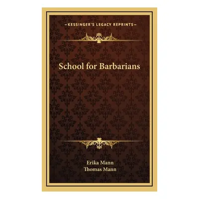 "School for Barbarians" - "" ("Mann Erika")