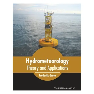 "Hydrometeorology: Theory and Applications" - "" ("Green Frederick")