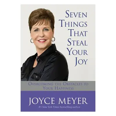 "Seven Things That Steal Your Joy" - "" ("Meyer Joyce")