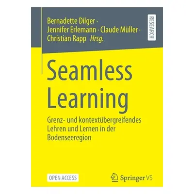 "Seamless Learning: Grenz- Und Kontextbergreifendes Lehren Und Lernen in Der Bodenseeregion" - "