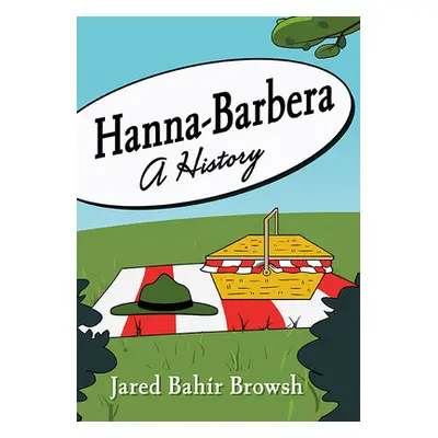 "Hanna-Barbera: A History" - "" ("Browsh Jared Bahir")