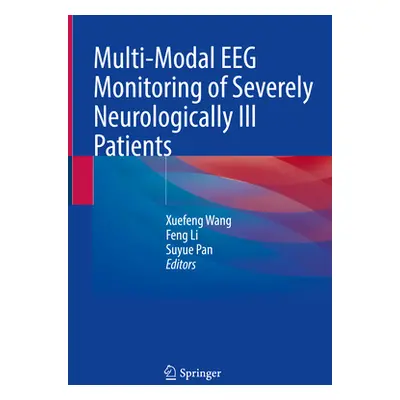 "Multi-Modal Eeg Monitoring of Severely Neurologically Ill Patients" - "" ("Wang Xuefeng")