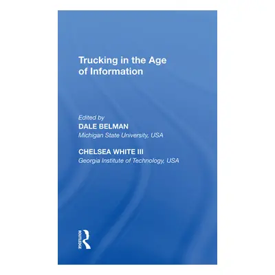 "Trucking in the Age of Information" - "" ("Belman Dale")