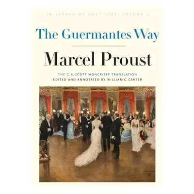 "The Guermantes Way: In Search of Lost Time, Volume 3" - "" ("Proust Marcel")