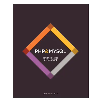 "PHP & MySQL: Server-Side Web Development" - "" ("Duckett Jon")