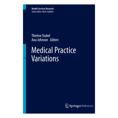 "Medical Practice Variations" - "" ("Johnson Ana")