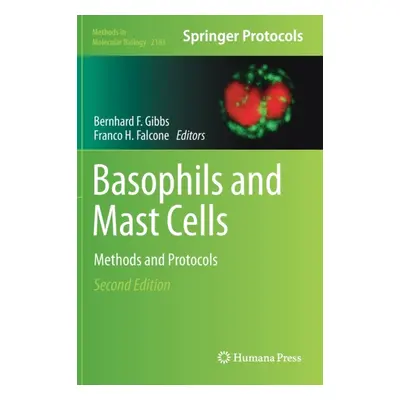 "Basophils and Mast Cells: Methods and Protocols" - "" ("Gibbs Bernhard F.")