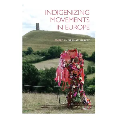 "Indigenizing Movements in Europe" - "" ("Harvey Graham")