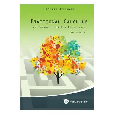 "Fractional Calculus: An Introduction for Physicists (Third Edition)" - "" ("Herrmann Richard")