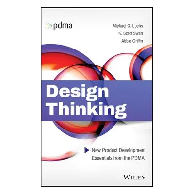 "Design Thinking: New Product Development Essentials from the Pdma" - "" ("Swan Scott")