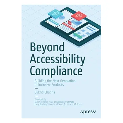 "Beyond Accessibility Compliance: Building the Next Generation of Inclusive Products" - "" ("Cha