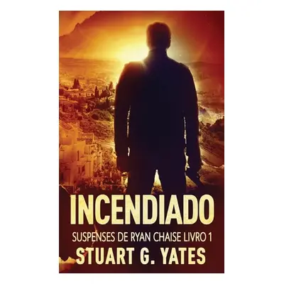 "Incendiado" - "" ("Yates Stuart G.")