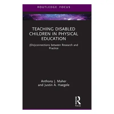 "Teaching Disabled Children in Physical Education: (Dis)connections between Research and Practic