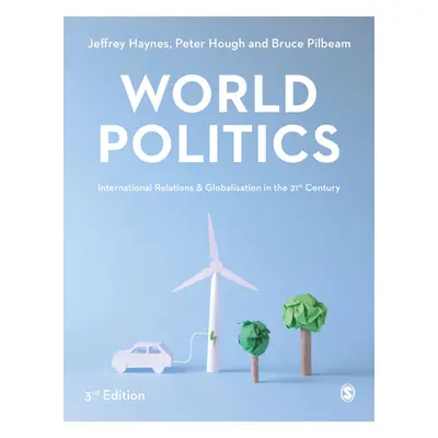 "World Politics: International Relations and Globalisation in the 21st Century" - "" ("Haynes Je