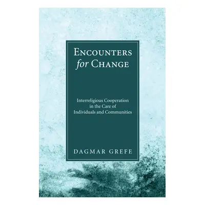 "Encounters for Change" - "" ("Grefe Dagmar")