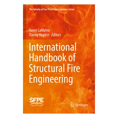 "International Handbook of Structural Fire Engineering" - "" ("Lamalva Kevin")