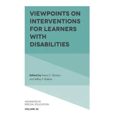 "Viewpoints on Interventions for Learners with Disabilities" - "" ("Obiakor Festus E.")