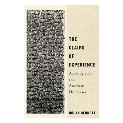 "The Claims of Experience: Autobiography and American Democracy" - "" ("Bennett Nolan")