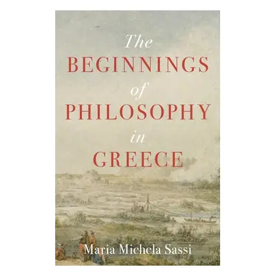 "The Beginnings of Philosophy in Greece" - "" ("Sassi Maria Michela")