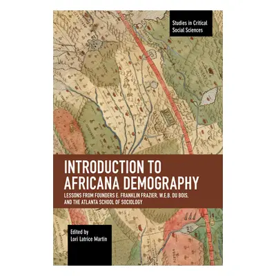 "Introduction to Africana Demography: Lessons from Founders E. Franklin Frazier, W.E.B. Du Bois,