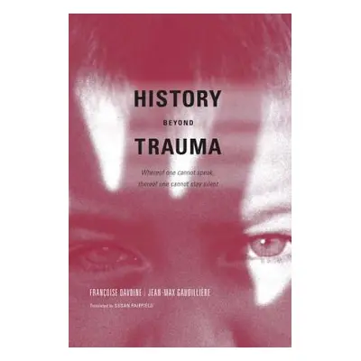 "History Beyond Trauma" - "" ("Davoine Francoise")