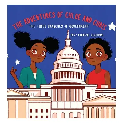 "The Adventures of Chloe and Chris: The Three Branches of Government" - "" ("Goins Hope")