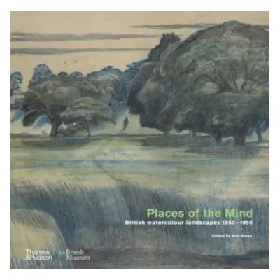 "Places of the Mind (British Museum)" - "British watercolour landscapes 1850-1950" ("")