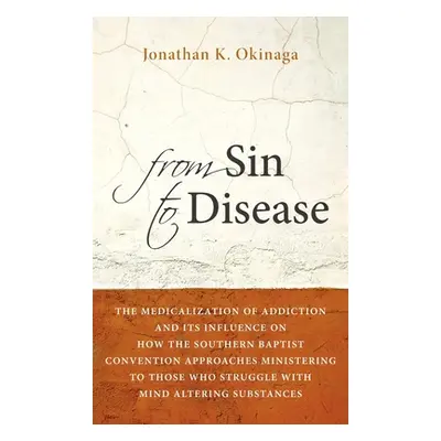 "From Sin to Disease" - "" ("Okinaga Jonathan K.")