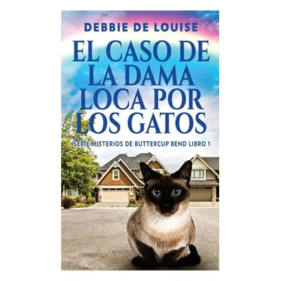 "El Caso de la Dama Loca por los Gatos" - "" ("De Louise Debbie")