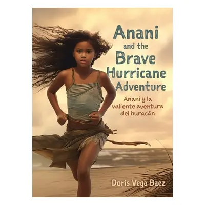 "Anani and the Brave Hurricane Adventure Anani y la valiente aventura del huracn" - "" ("Vega Ba