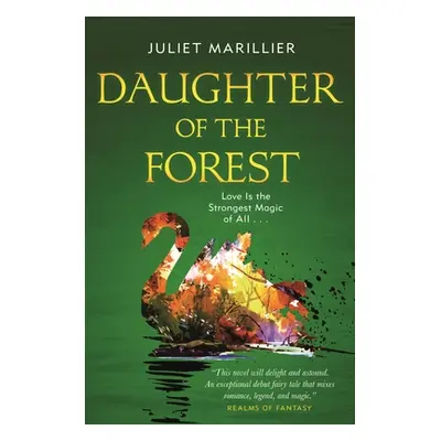 "Daughter of the Forest: Book One of the Sevenwaters Trilogy" - "" ("Marillier Juliet")