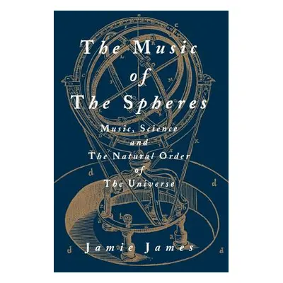 "The Music of the Spheres; Music, Science, and the Natural Order of the Universe" - "" ("James J