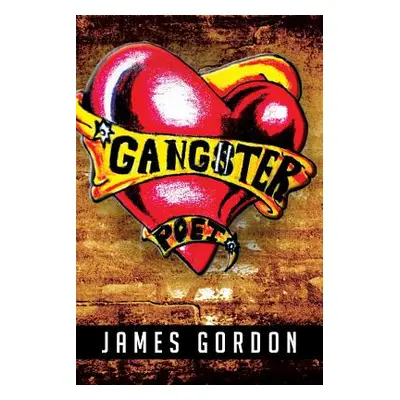 "Gangster Poet" - "" ("Gordon James")