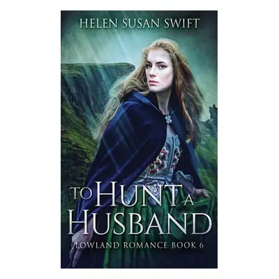 "To Hunt A Husband" - "" ("Swift Helen Susan")