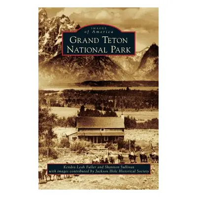 "Grand Teton National Park" - "" ("Fuller Kendra Leah")