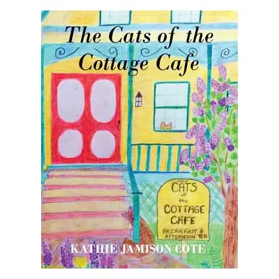 "The Cats of the Cottage Cafe" - "" ("Cote Kathie Jamison")