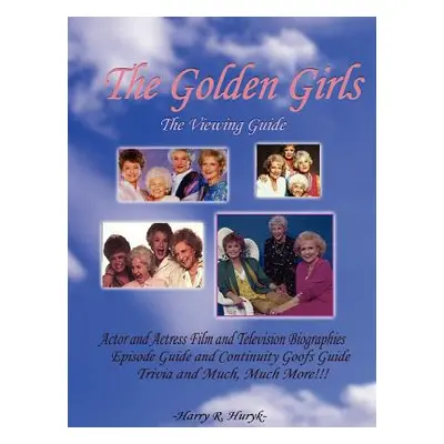 "The Golden Girls - The Ultimate Viewing Guide" - "" ("Huryk Harry")